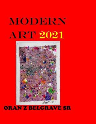 Book cover for Modern Art 2021 Oran Z Belgrave Sr