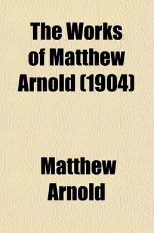 Cover of The Works of Matthew Arnold (Volume 12)