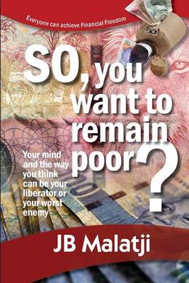 Book cover for So, You Want to Remain Poor?