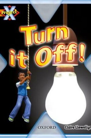 Cover of Project X: What a Waste: Turn it Off!
