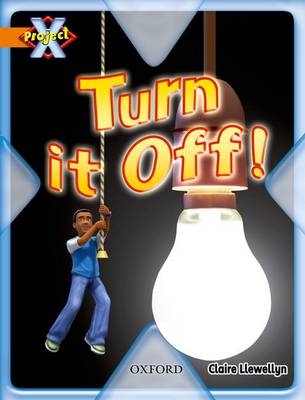 Book cover for Project X: What a Waste: Turn it Off!