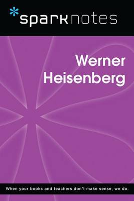 Book cover for Werner Heisenberg (Sparknotes Biography Guide)