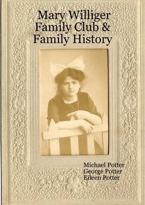 Book cover for Mary Williger Family Club & Family History