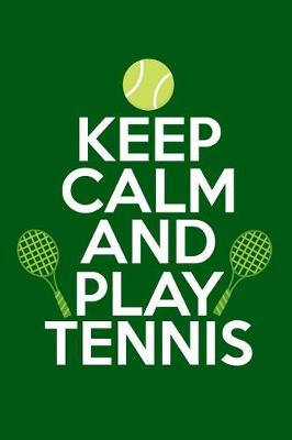 Book cover for Keep Calm And Play Tennis