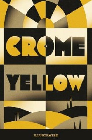 Cover of Crome Yellow Illustrated
