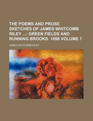 Book cover for The Poems and Prose Sketches of James Whitcomb Riley Volume 7