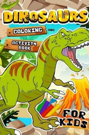 Cover of Dinosaurs Coloring and Activity book for Kids