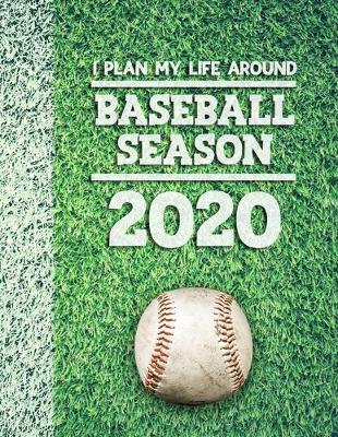 Cover of I Plan My Life Around Baseball Season 2020