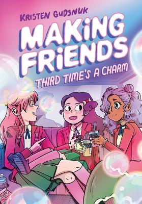 Cover of Making Friends: Third Time's a Charm: A Graphic Novel (Making Friends #3)