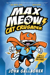 Book cover for Max Meow: Cat Crusader Book 1