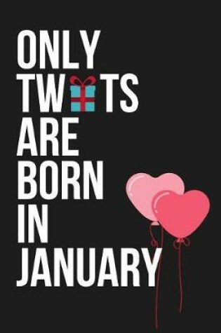 Cover of Only Tw*ts Are Born in January