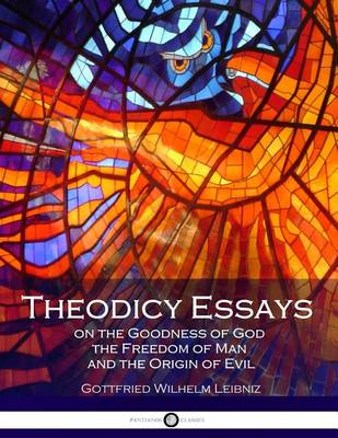 Book cover for Theodicy Essays on the Goodness of God the Freedom of Man and the Origin of Evil