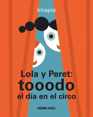 Cover of Lola Y Peret: Tooodo El Día En El Circo