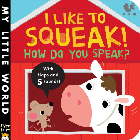 Book cover for I Like to Squeak! How Do You Speak?