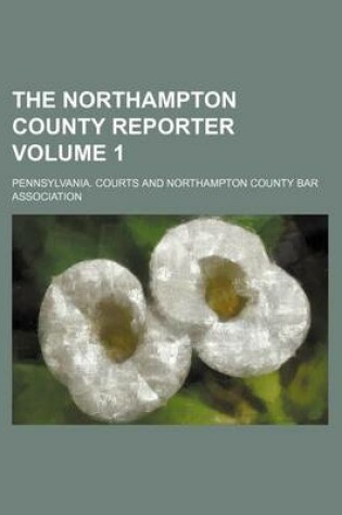 Cover of The Northampton County Reporter Volume 1