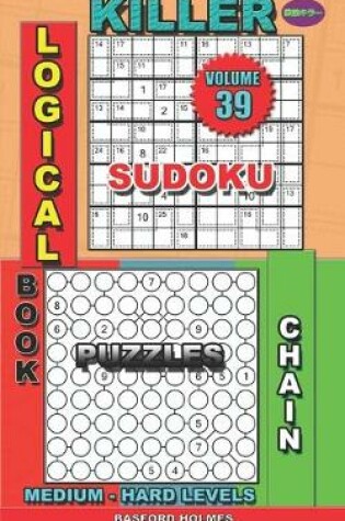 Cover of Logical book. Killer sudoku. Chain puzzles. Medium - hard levels.