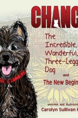 Cover of Chance, the Incredible, Wonderful, Three-Legged Dog and the New Beginning