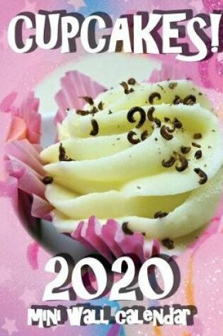 Cover of Cupcakes! 2020 Mini Wall Calendar
