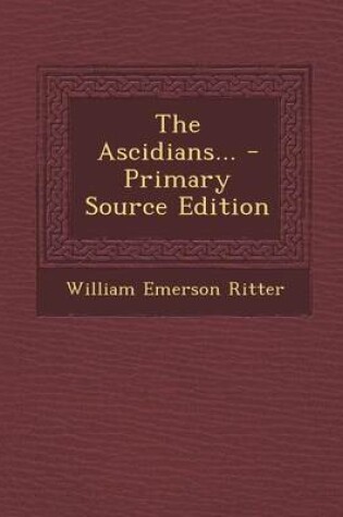 Cover of The Ascidians... - Primary Source Edition