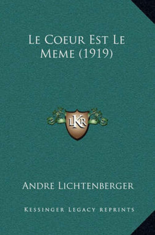 Cover of Le Coeur Est Le Meme (1919)