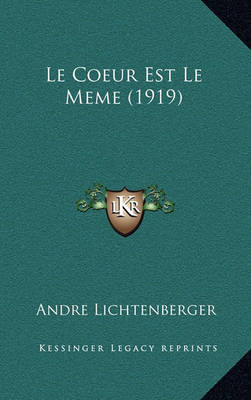 Book cover for Le Coeur Est Le Meme (1919)