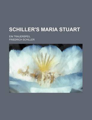 Book cover for Schiller's Maria Stuart; Ein Trauerspeil