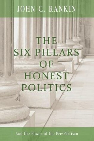 Cover of The Six Pillars of Honest Politics