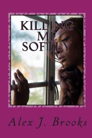 Cover of Killing Me Softly