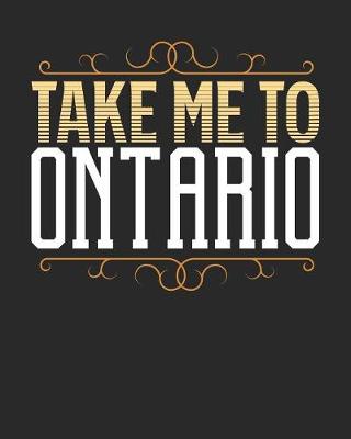 Book cover for Take Me To Ontario