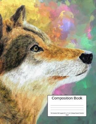 Book cover for Composition Book 100 Sheets/200 Pages/8.5 X 11 In. College Ruled/ Colorful Wolf