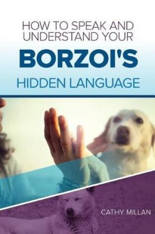 Cover of How to Speak and Understand Your Borzoi's Hidden Language