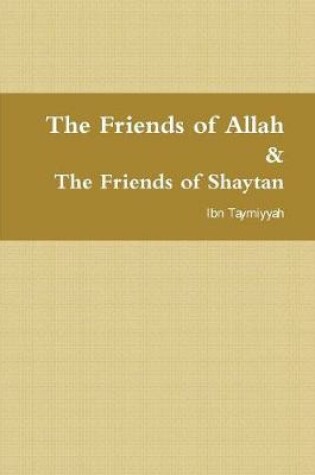 Cover of The Friends of Allah & the Friends of Shaytan