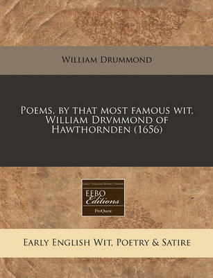 Book cover for Poems, by That Most Famous Wit, William Drvmmond of Hawthornden (1656)