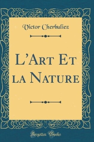 Cover of L'Art Et La Nature (Classic Reprint)