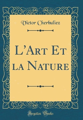 Book cover for L'Art Et La Nature (Classic Reprint)