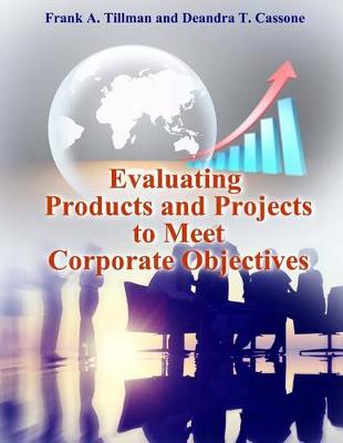 Book cover for Evaluating Products and Projects to Meet Corporate Objectives