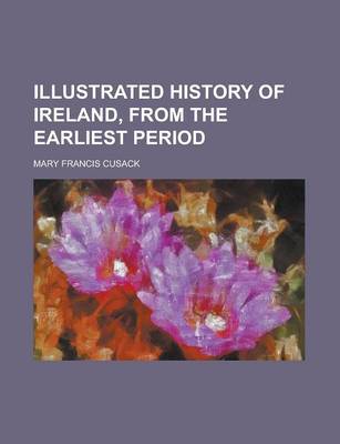 Book cover for Illustrated History of Ireland, from the Earliest Period