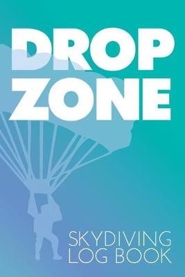 Book cover for DROP ZONE Skydiving Log Book