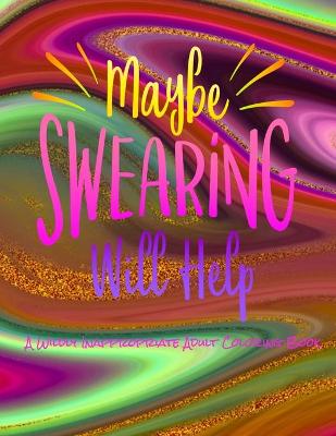 Cover of Maybe Swearing Will Help