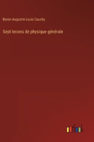 Cover of Sept lecons de physique générale