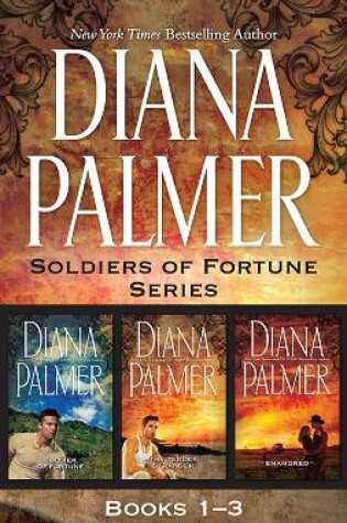 Cover of Soldier Of Fortune Series Books 1-3/Soldier Of Fortune/Tender Stranger/Enamoured