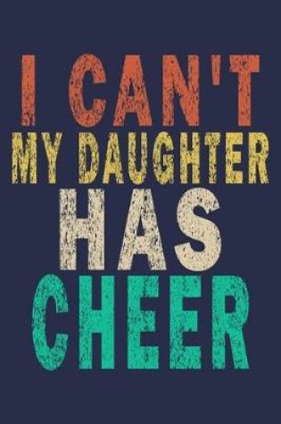 Cover of I Can't My Daughter Has Cheer