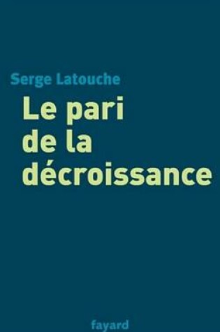 Cover of Le Pari de la Decroissance