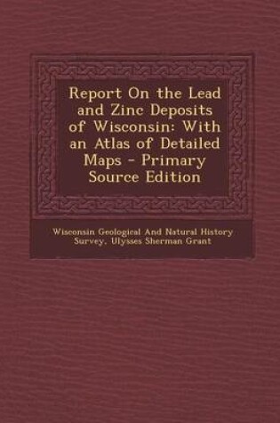 Cover of Report on the Lead and Zinc Deposits of Wisconsin