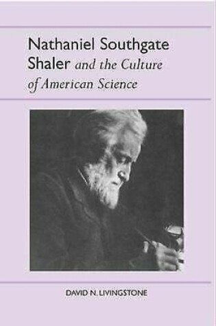 Cover of Nathaniel Southgate Shaler and the Culture of American Science