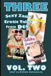 Book cover for THREE Sexy Zany Erotic Tales From DEE - VOL TWO [Interracial, Erotica]