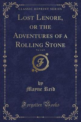 Book cover for Lost Lenore, or the Adventures of a Rolling Stone, Vol. 2 of 3 (Classic Reprint)