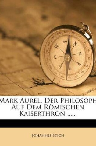 Cover of Mark Aurel, Der Philosoph Auf Dem Romischen Kaiserthron.