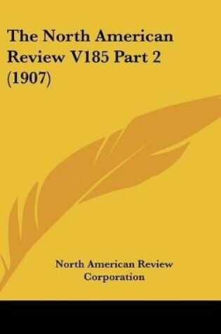 Cover of The North American Review V185 Part 2 (1907)