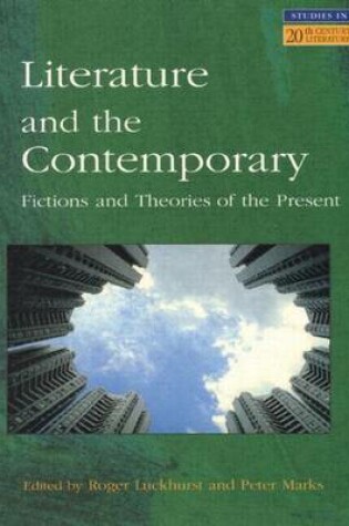 Cover of Literature and the Contemporary: Fictions and Theories of the Present